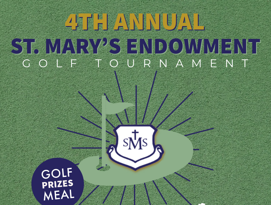 Promotional graphic for the 4th Annual St. Mary's Endowment Golf Tournament. The background simulates a grassy field, featuring a golf flag and hole beside the St. Mary's shield logo. A circular badge includes text "Golf Prizes Meal." Join us for this prestigious Golf Tournament!